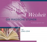 CD Wissen und Weisheit - Die Magische Stunde